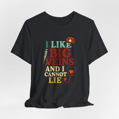 Humorous Medical Tee: I Like Big Veins and I Cannot Lie, Fun Gift for Healthcare Workers, Medical Humor Shirt, Perfect for Birthdays, [...]