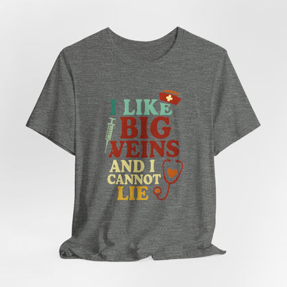Humorous Medical Tee: I Like Big Veins and I Cannot Lie, Fun Gift for Healthcare Workers, Medical Humor Shirt, Perfect for Birthdays, [...]