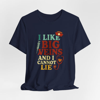 Humorous Medical Tee: I Like Big Veins and I Cannot Lie, Fun Gift for Healthcare Workers, Medical Humor Shirt, Perfect for Birthdays, [...]