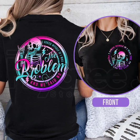 "Was I The Problem?" Sarcasm Shirt – Funny Tie-Dye Skeleton Graphic Tee